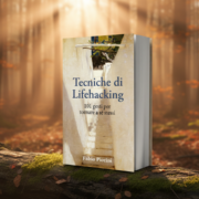 Tecniche di lifehacking: il ritorno a sé stessi
